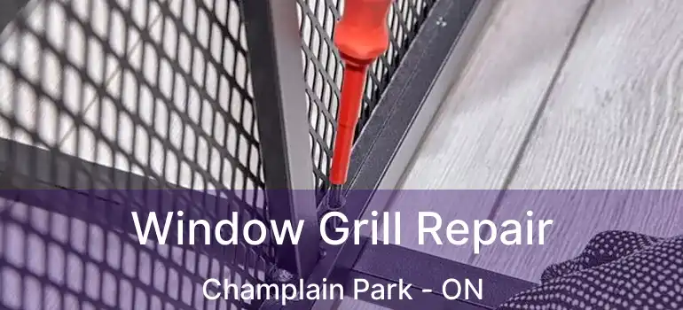  Window Grill Repair Champlain Park - ON