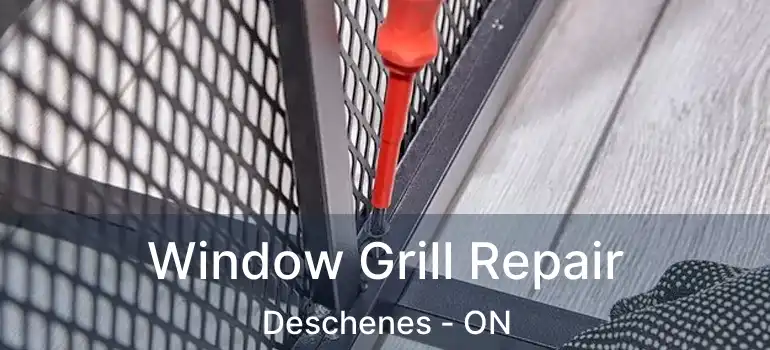  Window Grill Repair Deschenes - ON