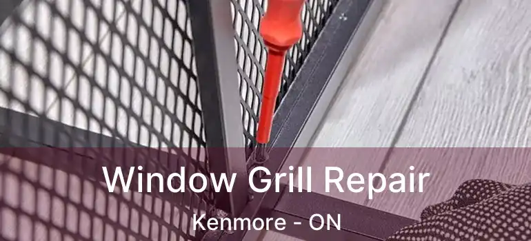  Window Grill Repair Kenmore - ON