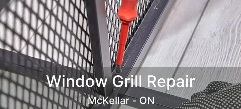  Window Grill Repair McKellar - ON
