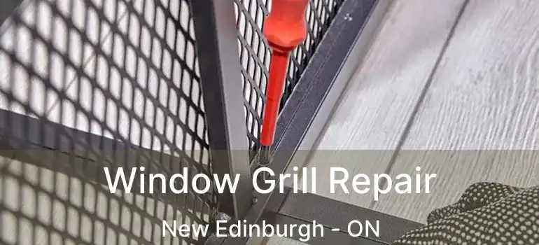 Window Grill Repair New Edinburgh - ON