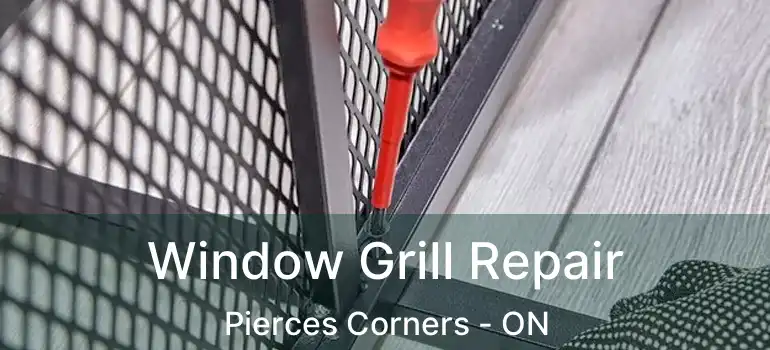 Window Grill Repair Pierces Corners - ON