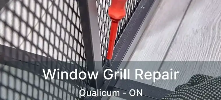  Window Grill Repair Qualicum - ON