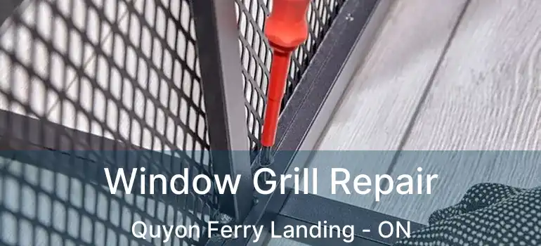 Window Grill Repair Quyon Ferry Landing - ON