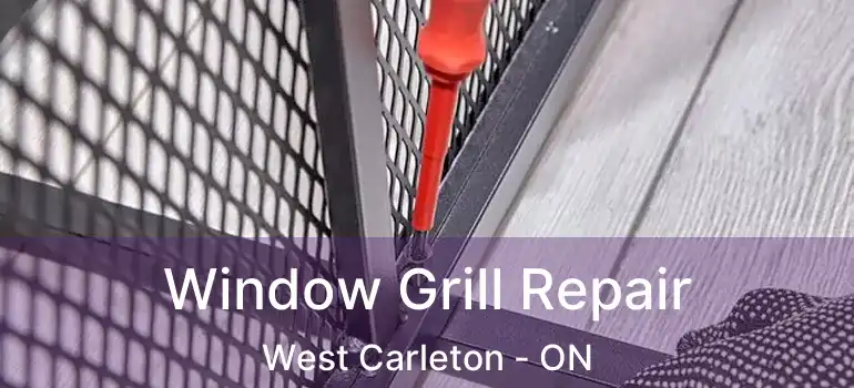 Window Grill Repair West Carleton - ON