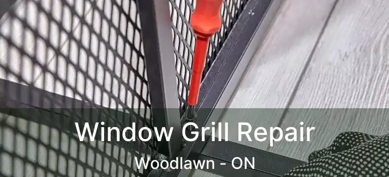  Window Grill Repair Woodlawn - ON