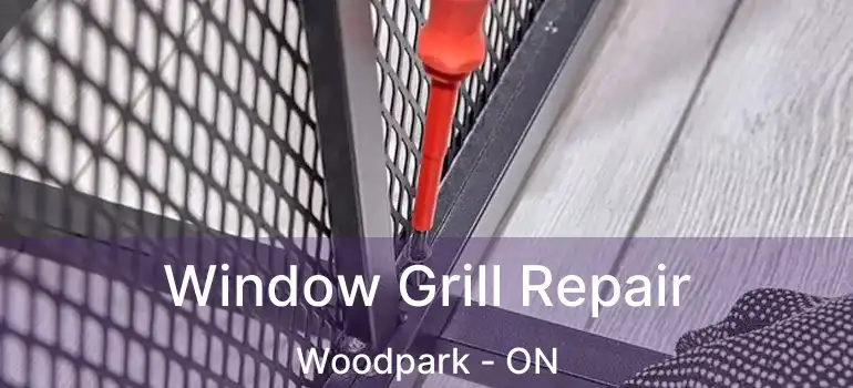  Window Grill Repair Woodpark - ON