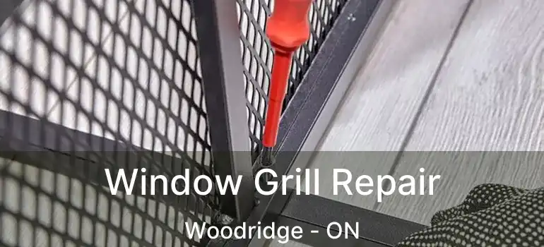  Window Grill Repair Woodridge - ON