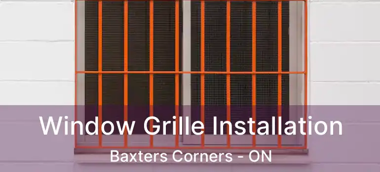  Window Grille Installation Baxters Corners - ON