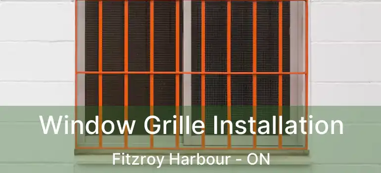  Window Grille Installation Fitzroy Harbour - ON