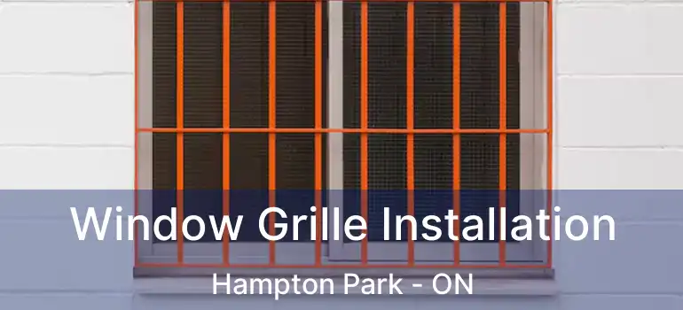  Window Grille Installation Hampton Park - ON