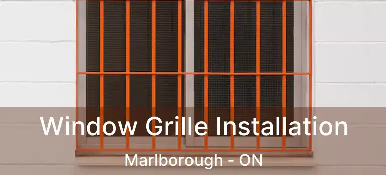 Window Grille Installation Marlborough - ON