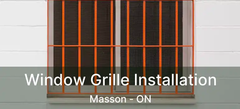  Window Grille Installation Masson - ON