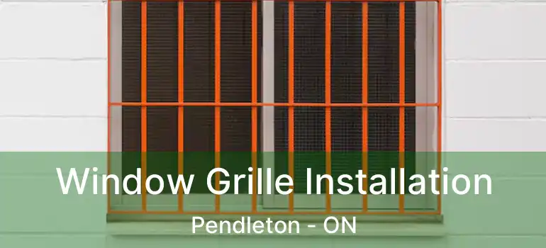 Window Grille Installation Pendleton - ON