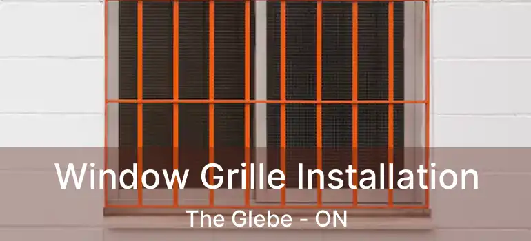  Window Grille Installation The Glebe - ON