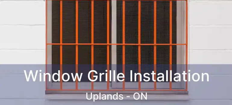  Window Grille Installation Uplands - ON