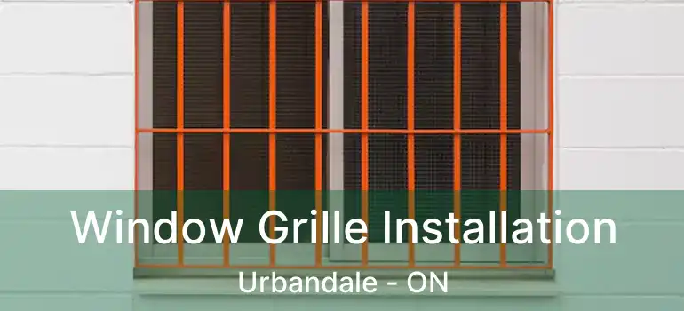 Window Grille Installation Urbandale - ON