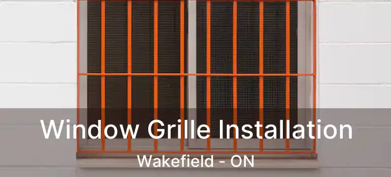  Window Grille Installation Wakefield - ON