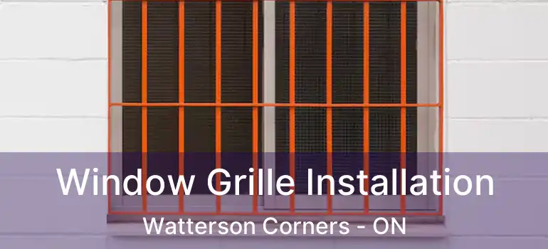  Window Grille Installation Watterson Corners - ON