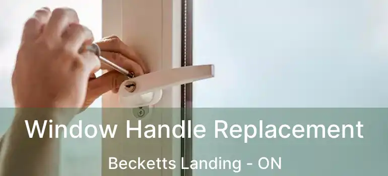 Window Handle Replacement Becketts Landing - ON
