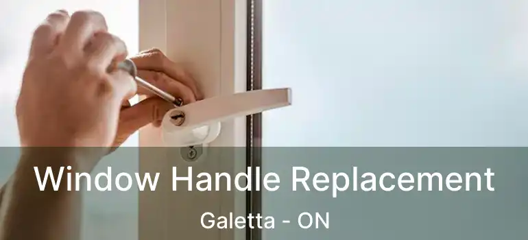 Window Handle Replacement Galetta - ON