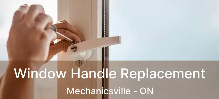 Window Handle Replacement Mechanicsville - ON