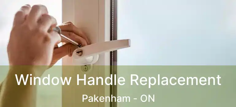 Window Handle Replacement Pakenham - ON