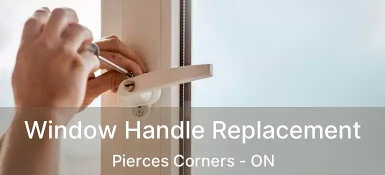 Window Handle Replacement Pierces Corners - ON