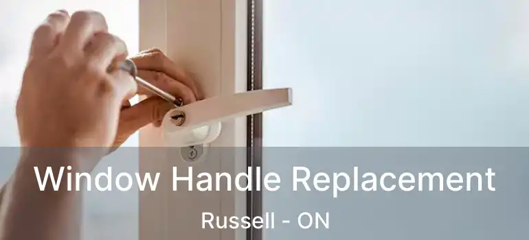 Window Handle Replacement Russell - ON