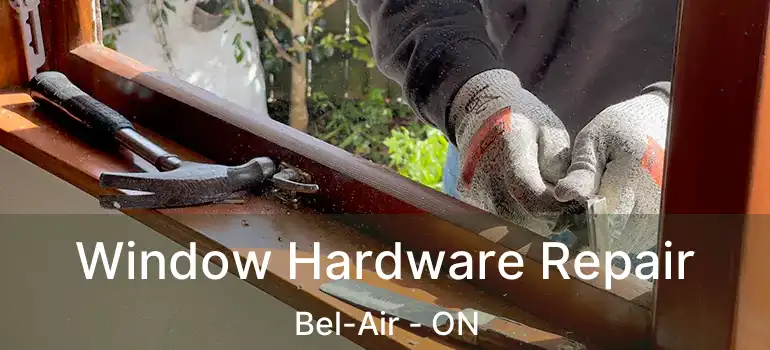  Window Hardware Repair Bel-Air - ON