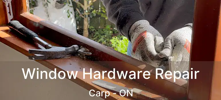  Window Hardware Repair Carp - ON