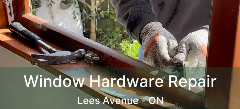  Window Hardware Repair Lees Avenue - ON