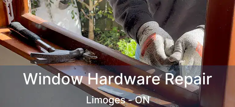 Window Hardware Repair Limoges - ON