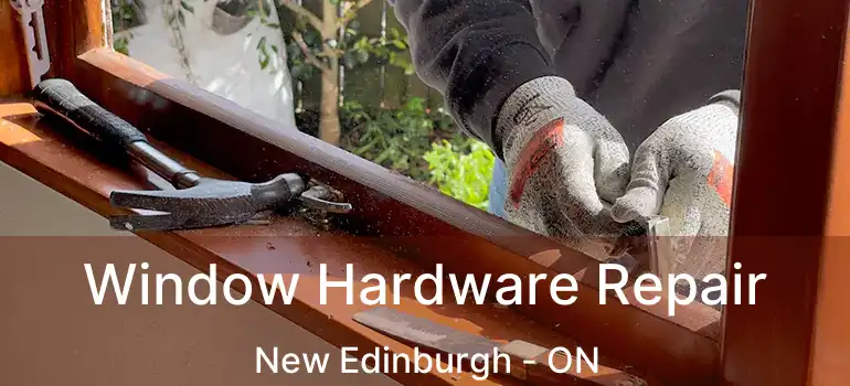  Window Hardware Repair New Edinburgh - ON