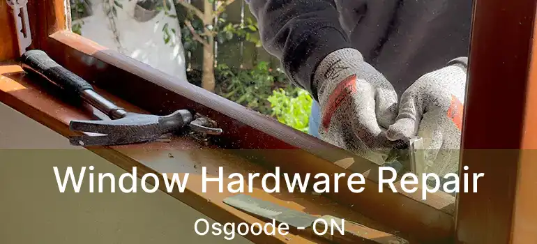  Window Hardware Repair Osgoode - ON