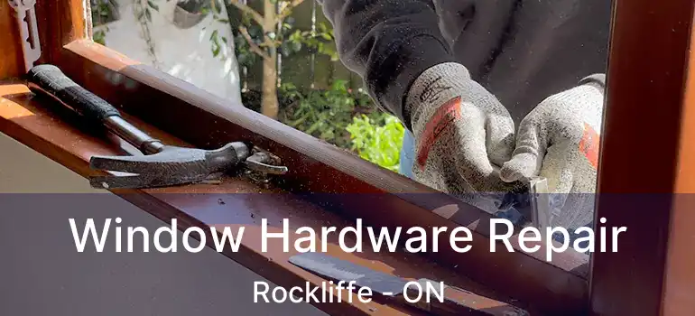  Window Hardware Repair Rockliffe - ON