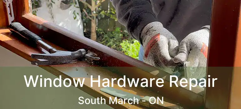  Window Hardware Repair South March - ON