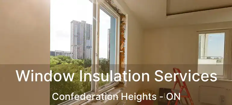 Window Insulation Services Confederation Heights - ON