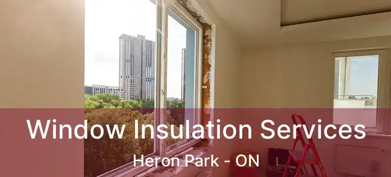 Window Insulation Services Heron Park - ON