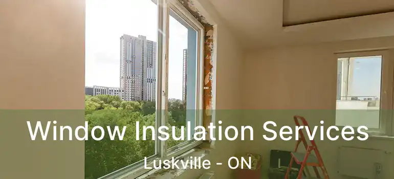  Window Insulation Services Luskville - ON