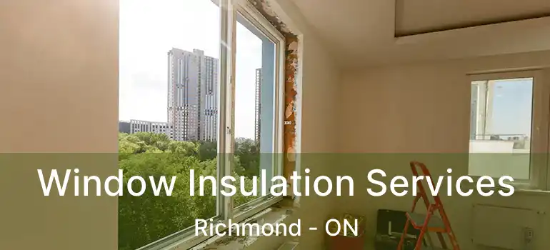 Window Insulation Services Richmond - ON