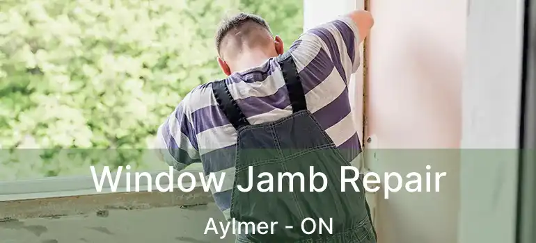  Window Jamb Repair Aylmer - ON