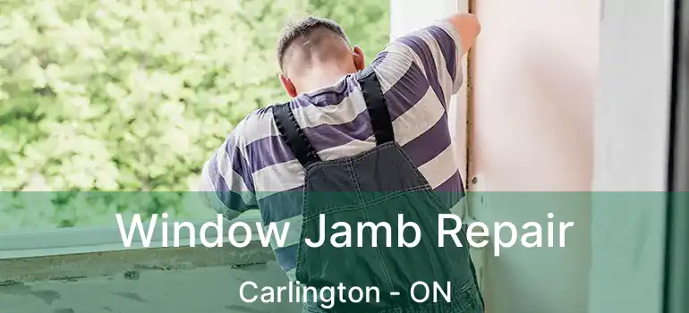 Window Jamb Repair Carlington - ON