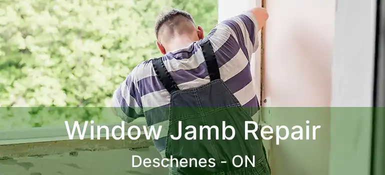 Window Jamb Repair Deschenes - ON