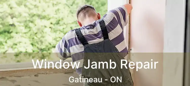  Window Jamb Repair Gatineau - ON