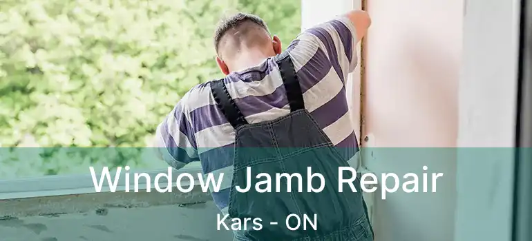 Window Jamb Repair Kars - ON