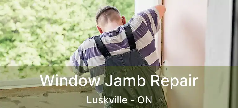  Window Jamb Repair Luskville - ON