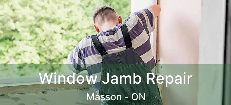 Window Jamb Repair Masson - ON
