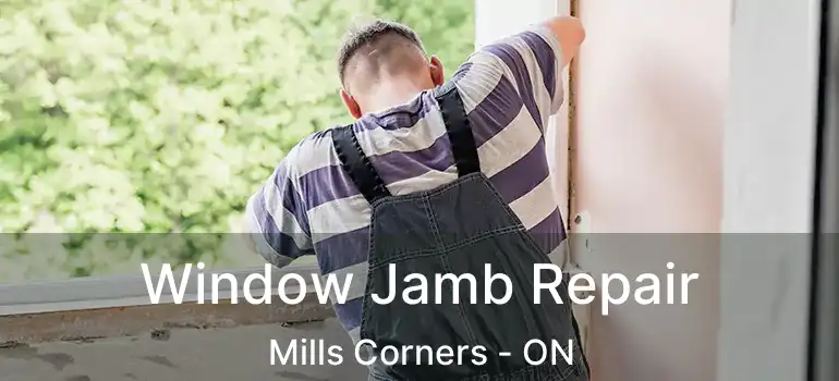  Window Jamb Repair Mills Corners - ON