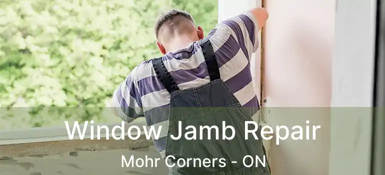  Window Jamb Repair Mohr Corners - ON